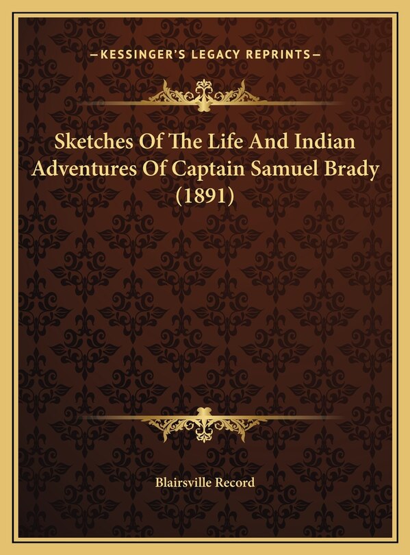 Front cover_Sketches Of The Life And Indian Adventures Of Captain Samuel Brady (1891)