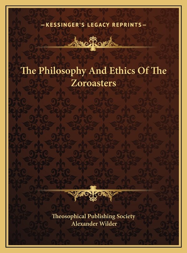 Front cover_The Philosophy And Ethics Of The Zoroasters