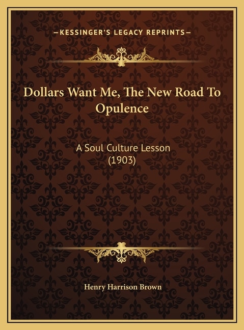 Dollars Want Me, The New Road To Opulence: A Soul Culture Lesson (1903)