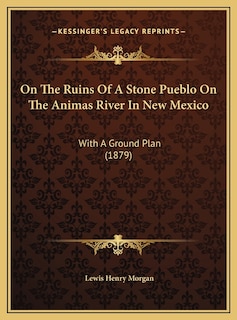 Front cover_On The Ruins Of A Stone Pueblo On The Animas River In New Mexico