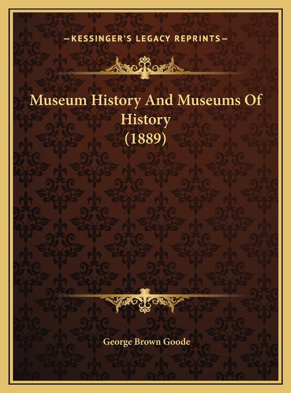 Museum History And Museums Of History (1889)