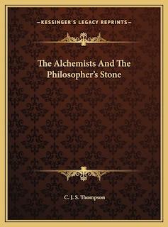 Front cover_The Alchemists And The Philosopher's Stone