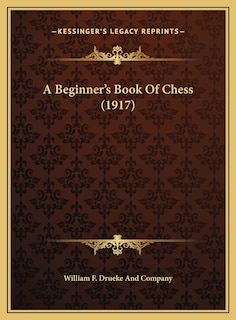 Front cover_A Beginner's Book Of Chess (1917)