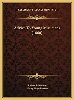 Front cover_Advice To Young Musicians (1860)