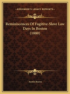 Front cover_Reminiscences Of Fugitive-Slave Law Days In Boston (1880)