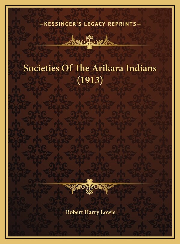 Couverture_Societies Of The Arikara Indians (1913)