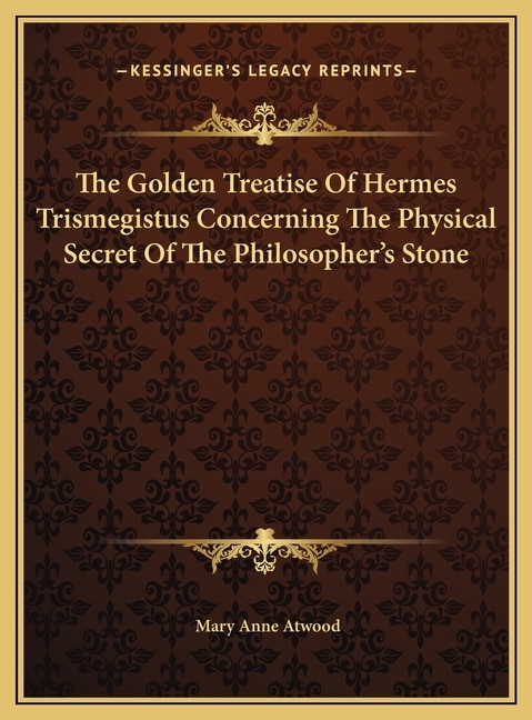 Couverture_The Golden Treatise Of Hermes Trismegistus Concerning The Physical Secret Of The Philosopher's Stone