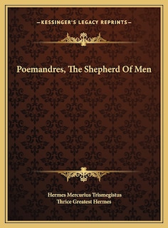 Poemandres, The Shepherd Of Men