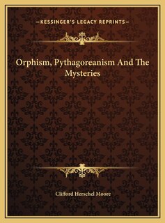 Front cover_Orphism, Pythagoreanism And The Mysteries