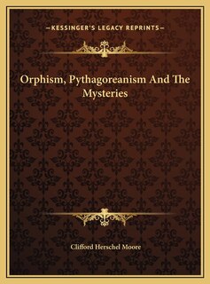 Orphism, Pythagoreanism And The Mysteries