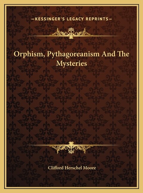 Front cover_Orphism, Pythagoreanism And The Mysteries