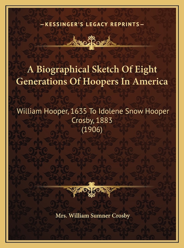 Front cover_A Biographical Sketch Of Eight Generations Of Hoopers In America
