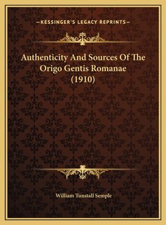 Front cover_Authenticity And Sources Of The Origo Gentis Romanae (1910)