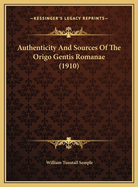 Front cover_Authenticity And Sources Of The Origo Gentis Romanae (1910)