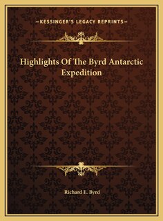 Couverture_Highlights Of The Byrd Antarctic Expedition