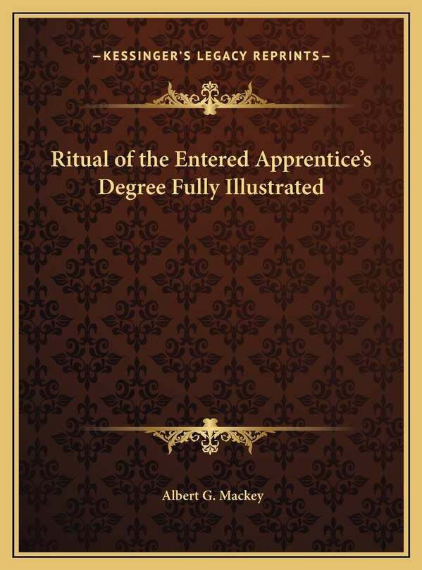 Front cover_Ritual of the Entered Apprentice's Degree Fully Illustrated