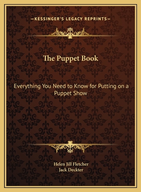 The Puppet Book: Everything You Need to Know for Putting on a Puppet Show