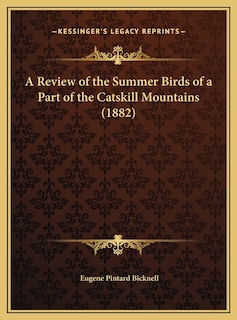 Front cover_A Review of the Summer Birds of a Part of the Catskill Mountains (1882)