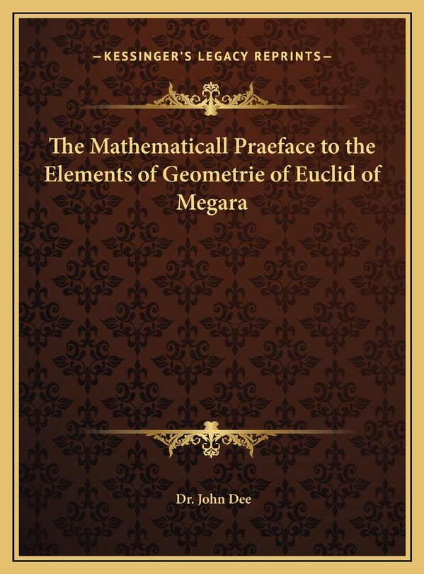 Front cover_The Mathematicall Praeface to the Elements of Geometrie of Euclid of Megara