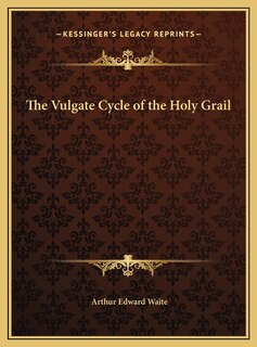Front cover_The Vulgate Cycle of the Holy Grail