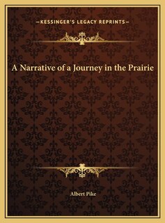 A Narrative of a Journey in the Prairie