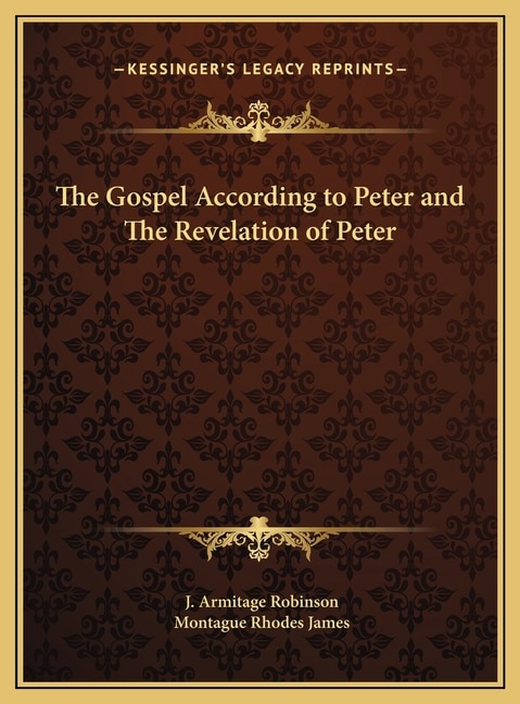 The Gospel According to Peter and The Revelation of Peter