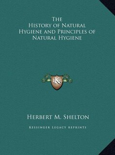 Couverture_The History of Natural Hygiene and Principles of Natural Hygiene