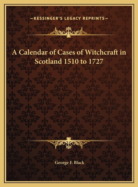 Couverture_A Calendar of Cases of Witchcraft in Scotland 1510 to 1727