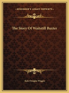 Front cover_The Story Of Waitstill Baxter