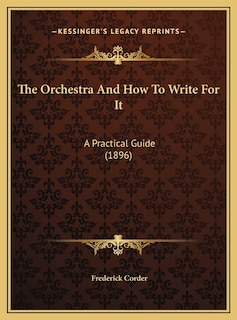 Front cover_The Orchestra And How To Write For It
