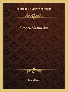 How to Mesmerize