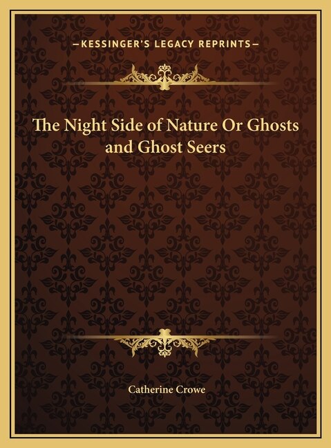 Front cover_The Night Side of Nature Or Ghosts and Ghost Seers