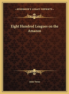 Eight Hundred Leagues on the Amazon