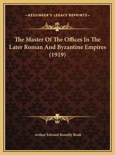 Front cover_The Master Of The Offices In The Later Roman And Byzantine Empires (1919)