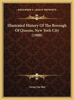 Front cover_Illustrated History Of The Borough Of Queens, New York City (1908)