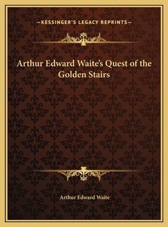Front cover_Arthur Edward Waite's Quest of the Golden Stairs