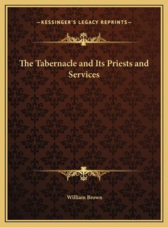 Front cover_The Tabernacle and Its Priests and Services
