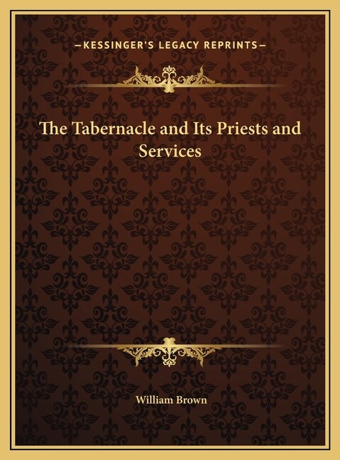 Front cover_The Tabernacle and Its Priests and Services