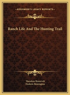 Front cover_Ranch Life And The Hunting Trail