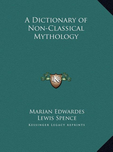 Couverture_A Dictionary of Non-Classical Mythology