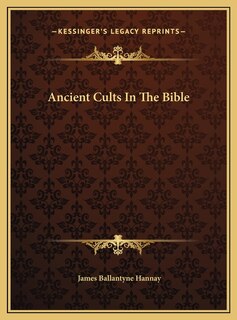 Front cover_Ancient Cults In The Bible