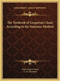 Couverture_The Textbook of Gregorian Chant According to the Solesmes Method