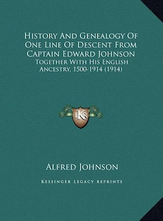 Front cover_History And Genealogy Of One Line Of Descent From Captain Edward Johnson