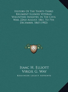 Couverture_History Of The Thirty-Third Regiment Illinois Veteran Volunteer Infantry, In The Civil War, 22nd August, 1861, To 7th December, 1865 (1902)