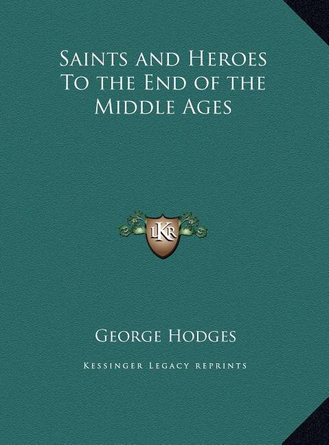 Front cover_Saints and Heroes To the End of the Middle Ages