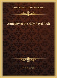 Front cover_Antiquity of the Holy Royal Arch