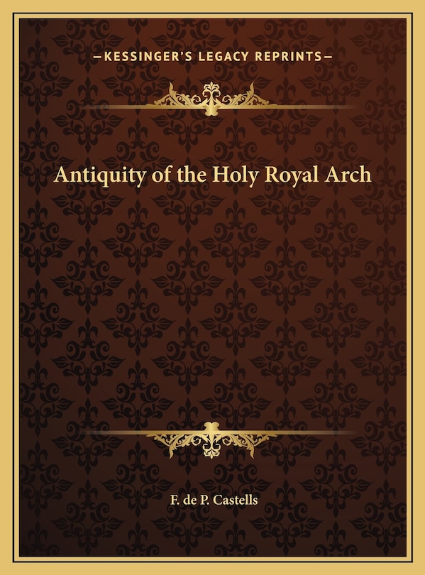 Front cover_Antiquity of the Holy Royal Arch