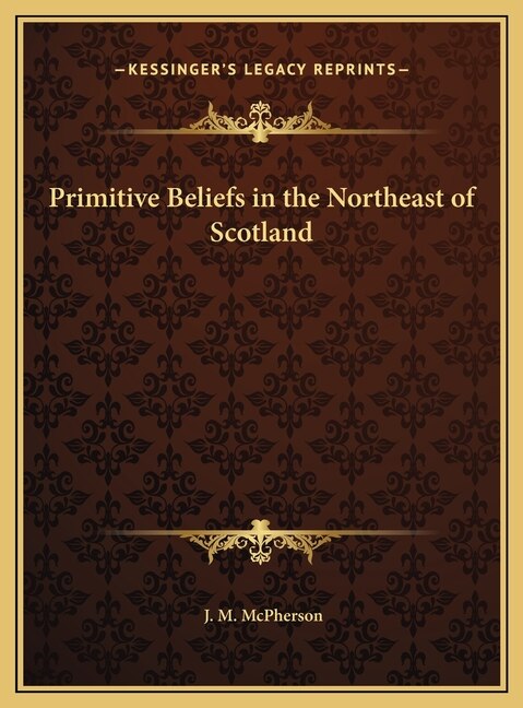 Front cover_Primitive Beliefs in the Northeast of Scotland