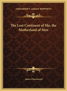 Front cover_The Lost Continent of Mu, the Motherland of Men