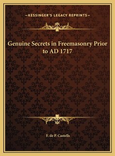Couverture_Genuine Secrets in Freemasonry Prior to AD 1717